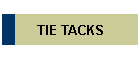 TIE TACKS